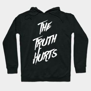 The Truth Hurts Hoodie